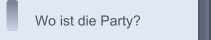 Wo ist die Party?